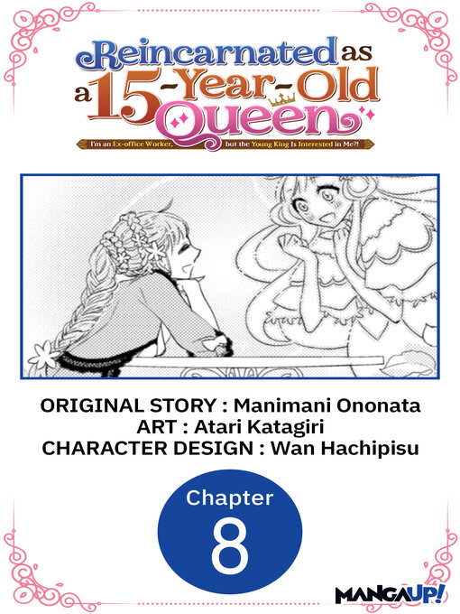 Title details for Reincarnated as a 15-Year-Old Queen: I'm an Ex-office Worker, but the Young King Is Interested in Me?!, Chapter 8 by Manimani Ononata - Available